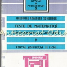 Teste De Matematica Pentru Examenul De Capacitate - Gheorghe Adalbert Schneider