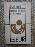 CESARE PAVESE - DIALOGURI CU LEUCO SI ALTE ESEURI