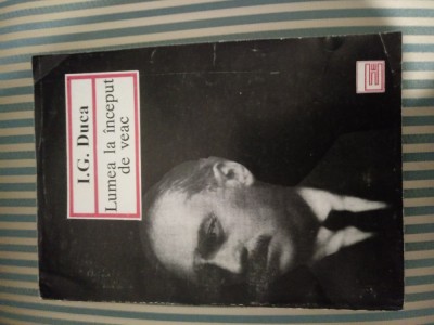 I. G. Duca Lumea la inceput de veac, editie princeps foto