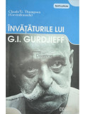 Claude G. Thompson - &Icirc;nvățăturile lui G. I. Gurdjieff (editia 2008)