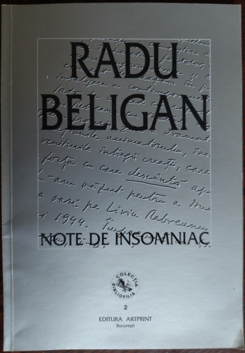 RADU BELIGAN: NOTE DE INSOMNIAC(prima editie 2001/ex. nr. 351 din 1000/nesemnat)