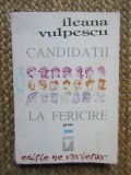 ILEANA VULPESCU - CANDIDATII LA FERICIRE