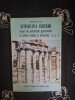 Stefan Cucu - Actualitatea anticilor. Ecouri ale antichitatii greco-latine in cultura romana si universala