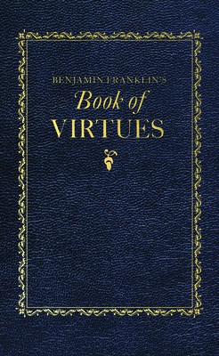 Benjamin Franklin&amp;#039;s Book of Virtues foto