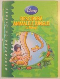 DESCOPERA ANIMALELE JUNGLEI CU MOWGLI , TEXT DE JEAN PIERRE BERNIER , MICHELE BRUNACCI , ILUSTRATII DE SALVADOR SIMO , 2011