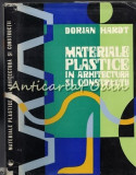 Cumpara ieftin Materiale Plastice In Arhitectura Si Constructii - Dorian Hardt Tiraj: 940 Exp.
