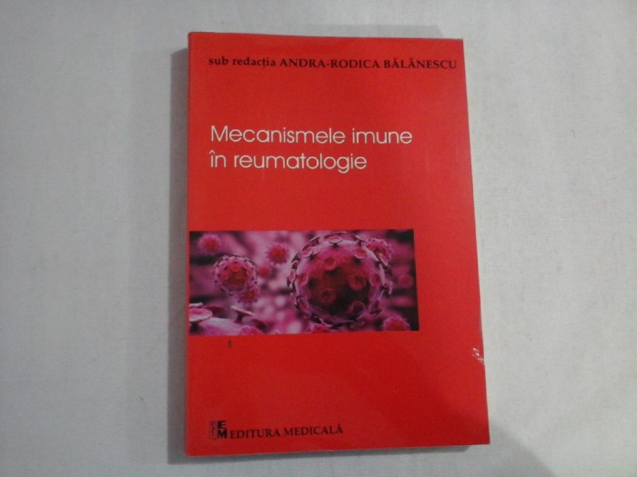 MECANISMELE IMUNE IN REUMATOLOGIE - ANDRA-RODICA BALANESCU