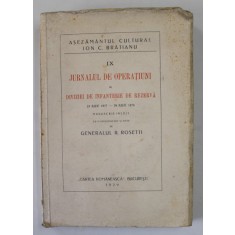 JURNALUL DE OPERATIUNI AL DIVIZIEI DE INFANTERIE DE REZERVA , 23 IULIE 1877 - 29 IULIE 1878 de GENERALUL R. ROSETTI , 1929