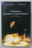VRAJITOARE , GHICITOARE SI PREZICATOARE DIN ROMANIA de ADRIAN DELIU si GINA FRINCU , 2004 *PREZINTA HALOURI DE APA