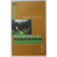 MANUALUL RAZBOINICULUI LUMINII de PAULO COELHO , 2003