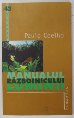 MANUALUL RAZBOINICULUI LUMINII de PAULO COELHO , 2003 foto