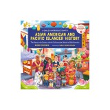 A Child's Introduction to Asian American and Pacific Islander History: The Heroes, the Stories, and the Cultures That Helped to Build America
