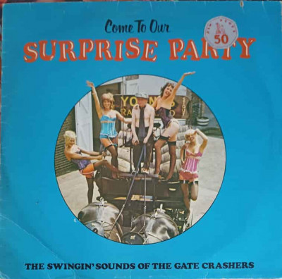 Disc vinil, LP. Come To Our Surprise Party VOL. 2-THE GATE CRASHERS-240736 foto