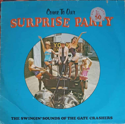 Disc vinil, LP. Come To Our Surprise Party VOL. 2-THE GATE CRASHERS foto