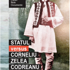 Statul versus Corneliu Zelea Codreanu | Ion Cristoiu