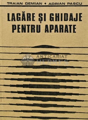 Lagare si ghidaje pentru aparate - 1980 - Traian Demian (R170) foto