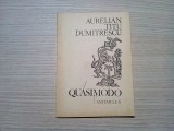 AURELIAN TITU DUMITRESCU (dedicatie-autograf) - QUASIMODO - Antumele 6 - MIRCEA DUMITRESCU (ilustratii,coperta) - Editura Litera, 1987, 79 p.