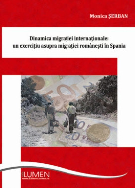 Dinamica migratiei internationale: un exercitiu asupra migratiei romanesti in Spania - MONICA SERBAN