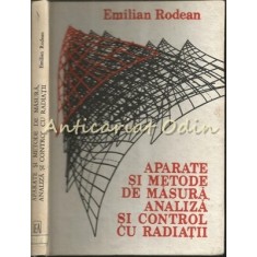 Aparate Si Metode De Masura, Analiza Si Control Cu Radiatii - Emilian Rodean