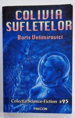 COLIVIA SUFLETELOR de BORIS VELIMIROVICI , 2018 foto