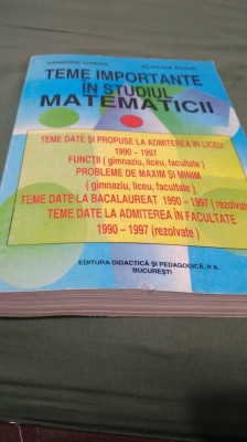 TEME IMPORTANTE IN STUDIUL MATEMATICII -GHEORGHE GHEBA /ELIFERIE ROGAI foto