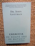 Casnicia, pe roate sau pe butuci? - John Gottman