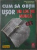 Cum sa Obtii Usor un Loc de Munca - John Bramham, David Cox, Teora, 1995, Psihologie, Ghid Cariera