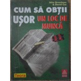 CUM SA OBTII USOR UN LOC DE MUNCA-JOHN BRAMHAM &amp; DAVID COX-226509