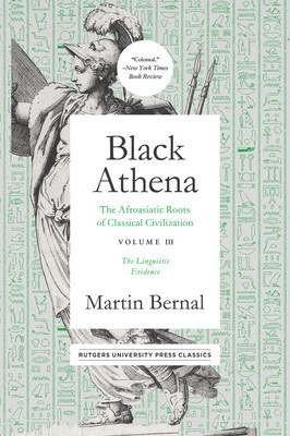 Black Athena: The Afroasiatic Roots of Classical Civilation Volume III: The Linguistic Evidence foto