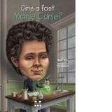 Cine a fost Marie Curie? - Megan Stine
