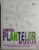 Cartea Plantelor de la A la Z - Tratamente Naturiste, Medicina alternativa