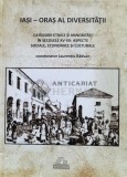 Iasi - oras al diversitatii: catregorii etnice si minoritati in secolele xv-xx. aspecte sociale, economice si culturale - 2015 - Petronel Zahariuc ($Q