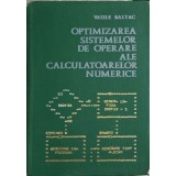 OPTIMIZAREA SISTEMELOR DE OPERARE ALE CALCULATOARELOR NUMERICE-VASILE BALTAC-241580