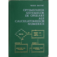 OPTIMIZAREA SISTEMELOR DE OPERARE ALE CALCULATOARELOR NUMERICE-VASILE BALTAC