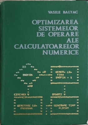 OPTIMIZAREA SISTEMELOR DE OPERARE ALE CALCULATOARELOR NUMERICE-VASILE BALTAC-241580 foto