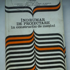 INDRUMAR DE PROIECTARE in constructia de masini Vol. I - Coordonator IOAN DRAGHICI