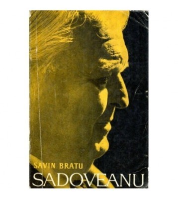 Savin Bratu - Mihail Sadoveanu - o biografie a operei - 119293 foto