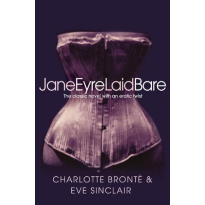 Jane Eyre Laid Bare - Charlotte Bronte foto