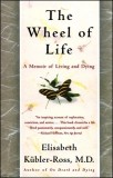 The Wheel of Life: A Memoir of Living and Dying