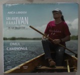 UN AN FARA IVAN , IN MEMORIAM , OMUL SI CAMPIONUL de ANCA LIBIDOV , 2022 *PREZINTA HALOURI DE APA