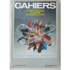 LES CAHIERS DE L &#039; INSTITUT D &#039; AMENAGEMENT ET D &#039;URBANISME DE LA REGION D &#039;ILE- DE - FRANCE , SYMPOSIUM INTERNATIONAL METROPOLIS 84 , NO. 74 , DECEMB