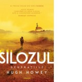 Silozul. Generatiile (Seria Silozul, partea a III-a, ed. 2024) - Ana-Veronica Mircea, Hugh Howey