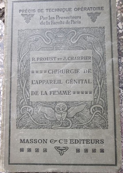 R. Proust, J. Charrier - Precis de Technique operatoire. Chirurgie de L&#039;Appareil Genital de la Femme