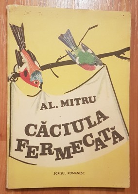 Caciula fermecata de Alexandru Mitru, ilustratii V. Penisoara foto