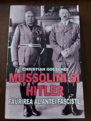 MUSSOLINI SI HITLER - CHRISTIAN GOESCHEL foto