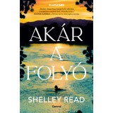 Ak&aacute;r a foly&oacute; - Shelley Read