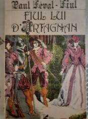 Fiul lui D&amp;#039;Artagnan - Paul Feval foto