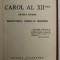 CAROL AL XII -- LEA , REGELE SUEDIEI , PROTOTIPUL EROULUI MODERN de NICOLAE BOGDAN , 1939