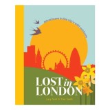 Cumpara ieftin Lost in London: Ghid Secret Natura Urbana, Retete, Descoperire Secreta Londra Verde, Carte in Engleza