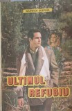 Ultimul Refugiu - Warwick Deeping, 1992, Cristian&amp;Co, Roman, Beletristica, 230 pagini